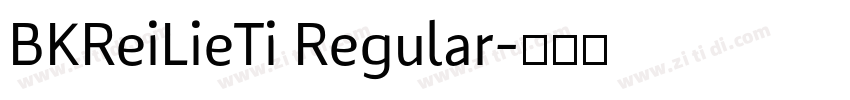 BKReiLieTi Regular字体转换